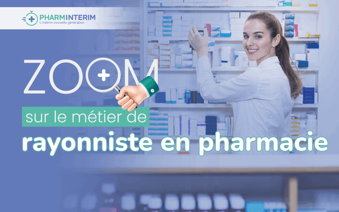 Zoom sur le métier de rayonniste en pharmacie