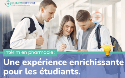 Intérim en pharmacie : expérience enrichissante pour les étudiants