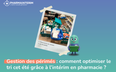 Gestion des périmés : comment optimiser le tri cet été grâce à l’intérim en pharmacie ?