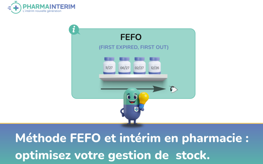 Méthode FEFO et intérim en pharmacie : optimisez la gestion de votre stock